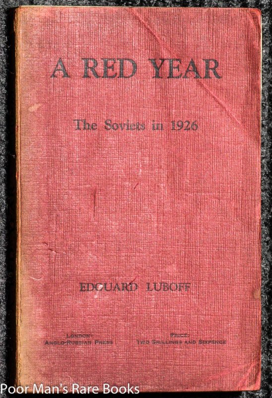 Image for A RED YEAR; A RECORD OF SOVIET LIFE, ACTIVITIES AND INTRIGUES AT HOME AND ABROAD DURING 1926.
