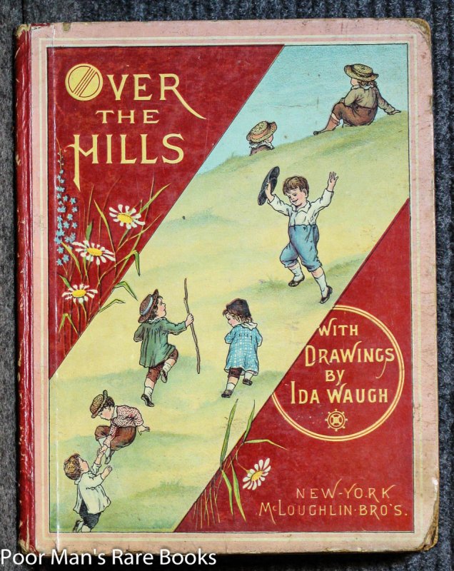 Image for OVER THE HILLS, A COLLECTION OF JUVENILE PICTURES IN COLORS, WITH DESCRIPTIVE VERSES