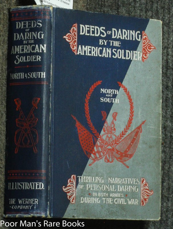 Image for DEEDS OF DARING BY THE AMERICAN SOLDIER NORTH AND SOUTH: THRILLING NARRATIVES DURING THE CIVIL WAR