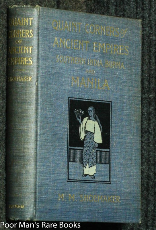 Image for QUAINT CORNERS OF ANCIENT EMPIRES: SOUTHERN INDIA, BURMA AND MANILA