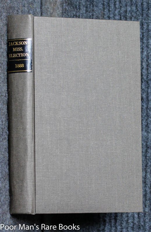 Image for Municipal Election At Jackson, Miss. : Hearings... By United States. Congress. Senate. Committee On The Judiciary. Municipal Election At Jackson, Miss. : Hearings Before The United States Senate Committee On The Judiciary Fiftieth Congress 1st Session