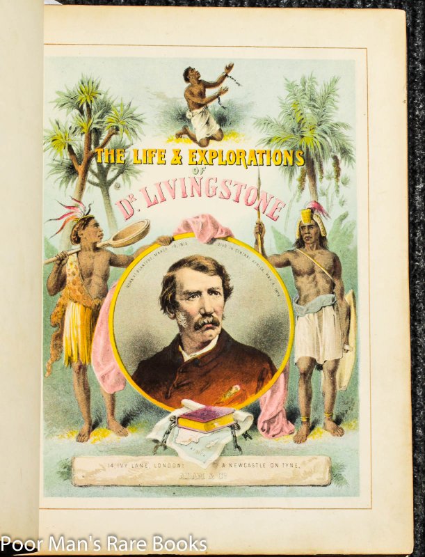 Image for The Life & Explorations Of David Livingstone Compiled Carefully From Reliable Sources [2 Vols In 1, 20 Color Lithos