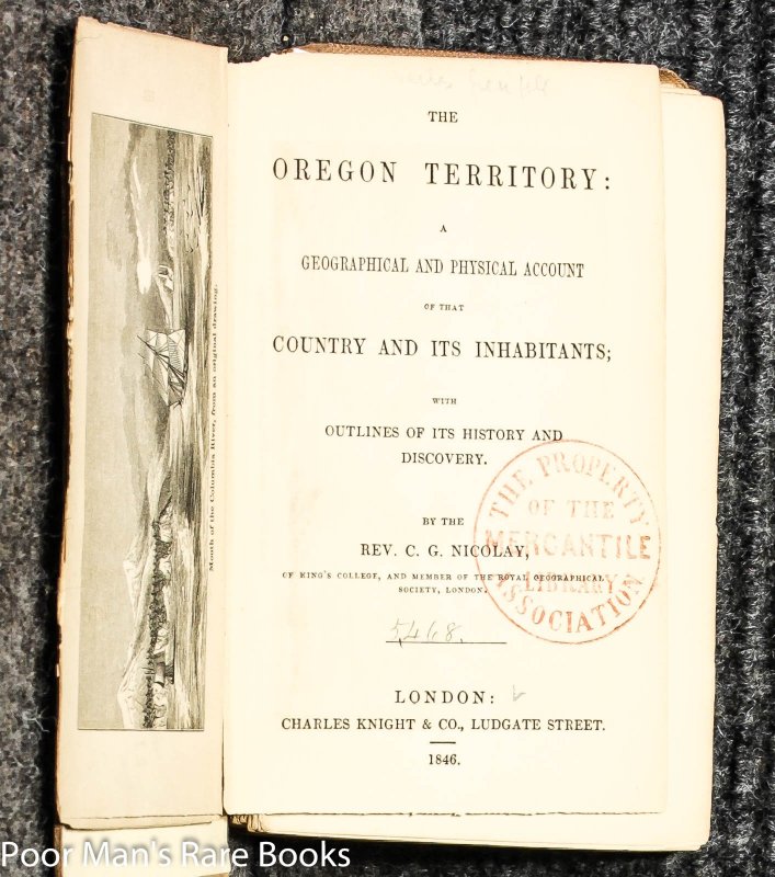 Image for The Oregon Territory: A Geographical And Physical Account Of That Country And Its Inhabitants With Outlines Of Its History And Discovery