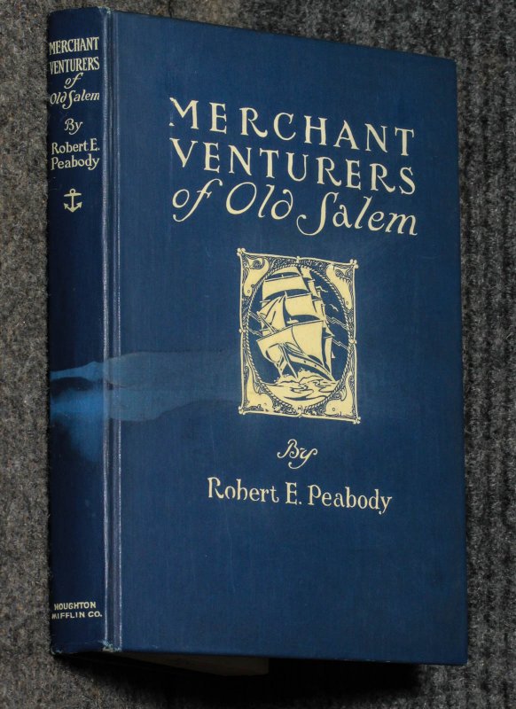 Image for Merchant Venturers Of Old Salem: A History Of The Commercial Voyages ...