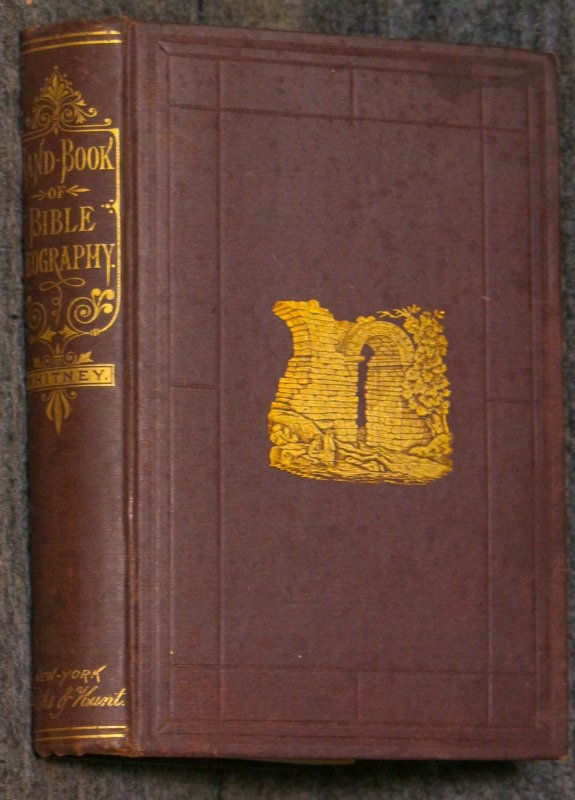 Image for Hand-book Of Bible Geography / By George H. Whitney ; Illustrated By Nearly One Hundred Engravings And Forty Maps And Plans