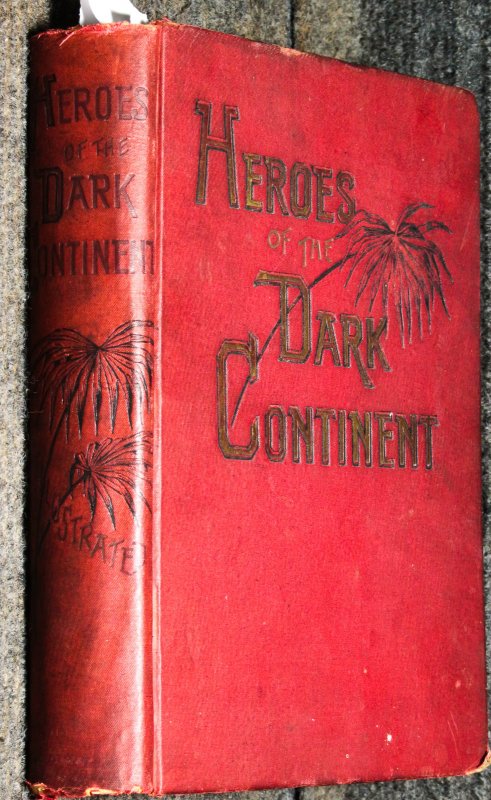 Image for Heroes Of The Dark Continent And How Stanley Found Emin Pasha 1890 African History
