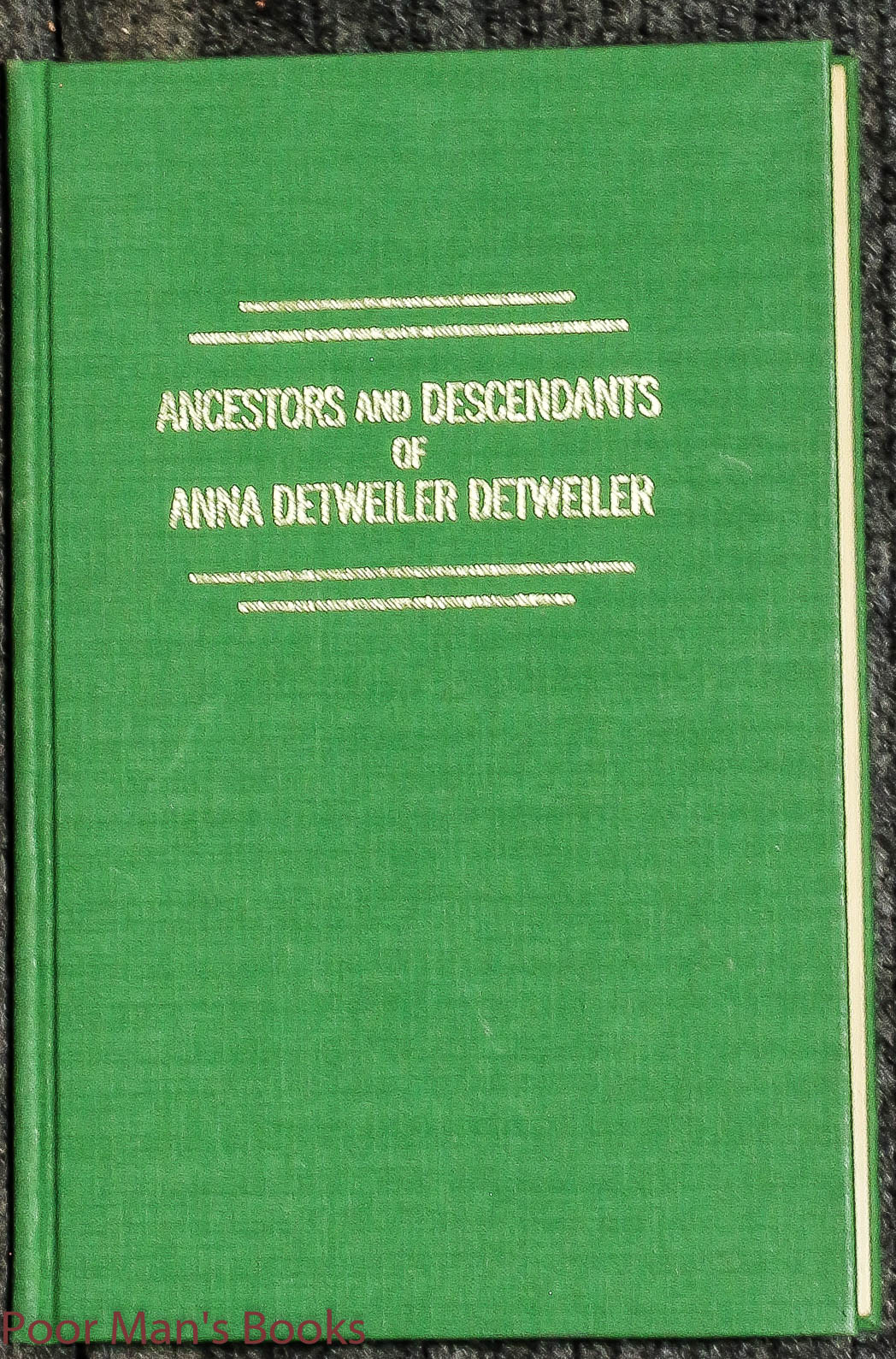 Image for Ancestors Descendants Of Anna Detweiler Detweiler