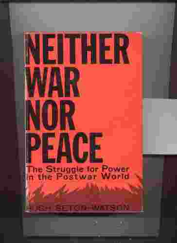 Image for NEITHER WAR NOR PEACE THE STRUGGLE FOR POWER IN THE POSTWAR WORLD