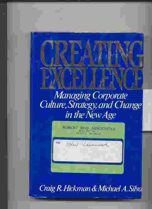 Image for CREATING EXCELLENCE: MANAGING CORPORATE CULTURE, STRATEGY, AND CHANGE IN THE NEW AGE