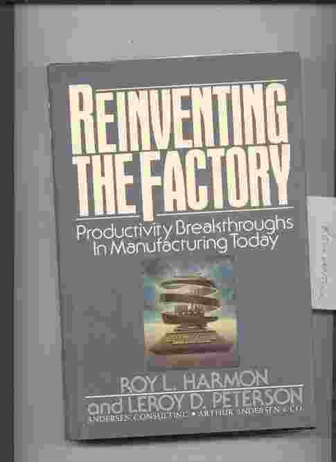 Image for REINVENTING THE FACTORY - PRODUCTIVITY BREAKTHROUGHS IN MANUFACTURING TODAY