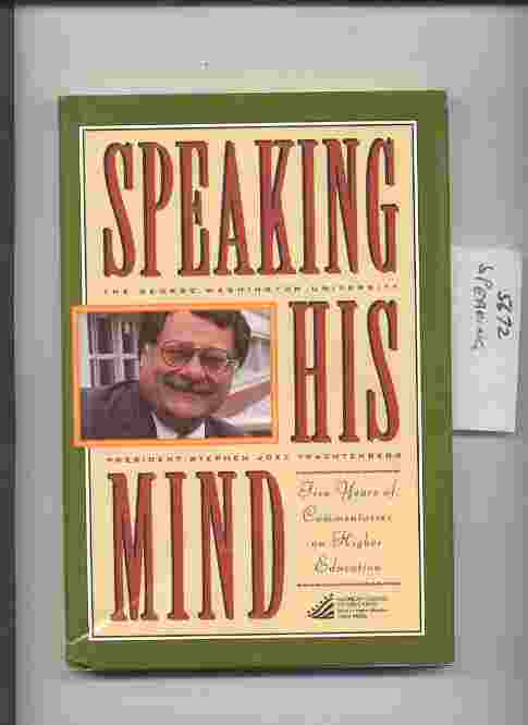 Image for SPEAKING HIS MIND: FIVE YEARS OF COMMENTARIES ON HIGHER EDUCATION