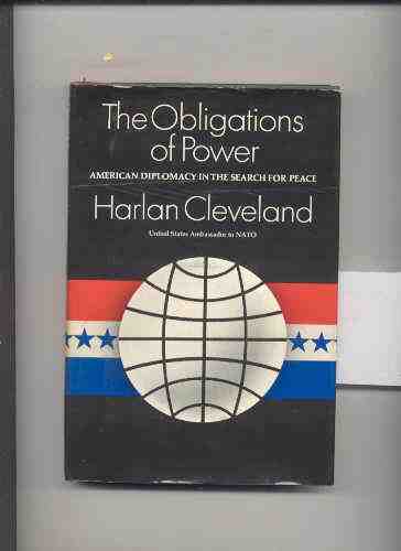 Image for THE OBLIGATIONS OF POWER : AMERICAN DIPLOMACY IN THE SEARCH FOR PEACE Includes Unsigned Card- "With Compliments of the Author"