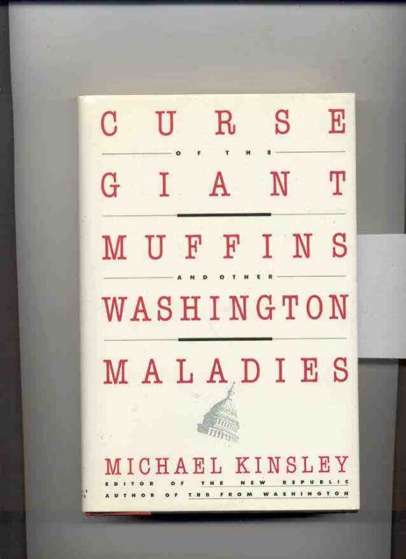 Image for CURSE OF THE GIANT MUFFINS AND OTHER WASHINGTON MALADIES