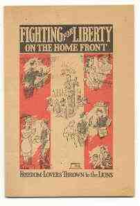 Image for FIGHTING FOR LIBERTY ON THE HOME FRONT Freedom-Lovers Thrown to the Lions.