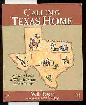 Image for CALLING TEXAS HOME: A LIVELY LOOK AT WHAT IT MEANS TO BE A TEXAN (CALLING IT HOME SERIES)