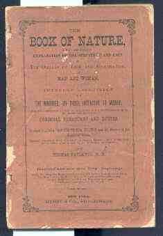 Image for THE BOOK OF NATURE. FULL AND EXPLICIT EXPLANANTION OF ALL THAT CAN OR OUGHT TO BE KNOWN OF THE STRUCTURE AND USES OF THE ORGANS OF LIFE AND GENERATION IN MAN AND WOMEN.