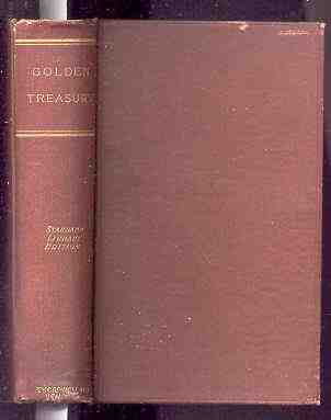 Image for THE GOLDEN TREASURY OF THE BEST SONGS AND LYRICAL POEMS IN THE ENGLISH LAGUAGE