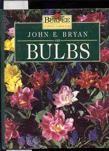 Image for JOHN E. BRYAN ON BULBS