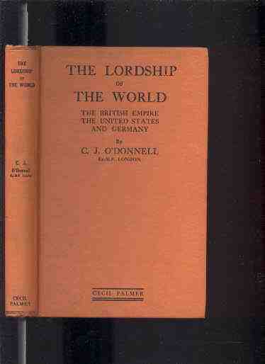 Image for THE LORDSHIP OF THE WORLD: THE BRITISH EMPIRE, THE UNITED STATES AND GERMANY