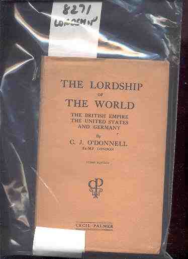 Image for THE LORDSHIP OF THE WORLD: THE BRITISH EMPIRE, THE UNITED STATES, AND GERMANY.