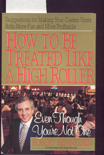 Image for HOW TO BE TREATED LIKE A HIGH ROLLER: ...EVEN THOUGH YOU'RE NOT ONE