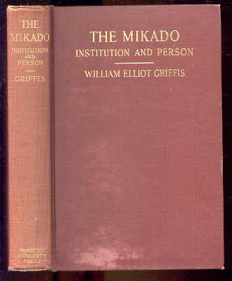 Image for MIKADO: INSTITUTION AND PERSON: A STUDY OF THE INTERNAL POLITICAL FORCES OF JAPAN